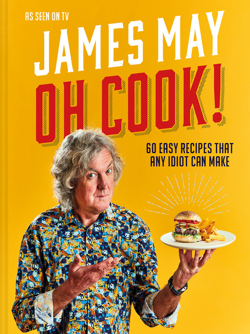 Title details for Oh Cook! by James May - Available